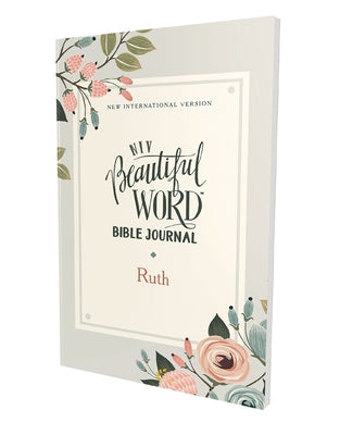 Book cover of Niv, Beautiful Word Bible Journal, Ruth, Paperback, Comfort Print by Zondervan