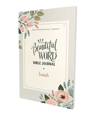 Book cover of Niv, Beautiful Word Bible Journal, Isaiah, Paperback, Comfort Print by Zondervan
