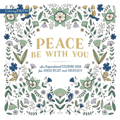 Book cover of Peace Be with You: An Inspirational Coloring Book for Stress Relief and Creativity by Zondervan