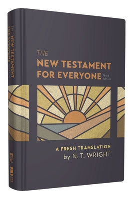 Book cover of The New Testament for Everyone, Third Edition, Hardcover: A Fresh Translation by Wright, N. T.