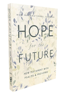 Niv, Hope for the Future New Testament with Psalms and Proverbs, Pocket-Sized, Paperback, Comfort Print: Help and Encouragement When Experiencing an U by Zondervan book cover
