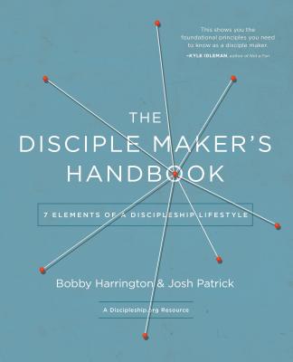 The Disciple Maker's Handbook: Seven Elements of a Discipleship Lifestyle by Bobby Harrington book cover