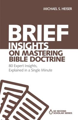Brief Insights on Mastering Bible Doctrine: 80 Expert Insights, Explained in a Single Minute by Michael S. Heiser book cover