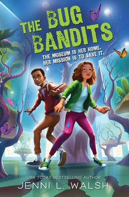 Book cover of The CU Bug Bandits, I55 Book Fairs: The Museum is Her Home. Her Mission is to Save It. by Walsh, Jenni L.