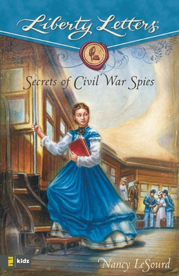 The Secrets of Civil War Spies by Nancy LeSourd book cover