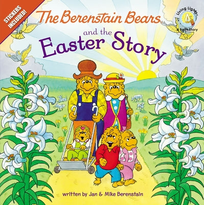 Book cover of The Berenstain Bears and the Easter Story: An Easter and Springtime Book for Kids by Berenstain, Jan
