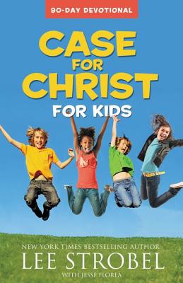 Book cover of Case for Christ for Kids: 90-Day Devotional by Strobel, Lee