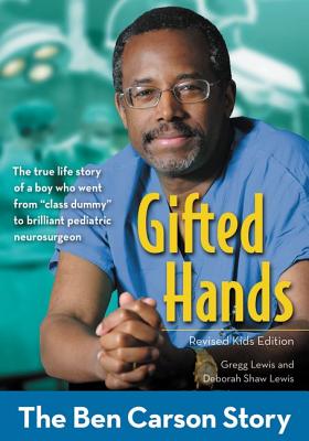 Book cover of Gifted Hands, Revised Kids Edition: The Ben Carson Story by Lewis, Gregg
