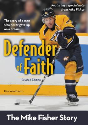 Book cover of Defender of Faith, Revised Edition: The Mike Fisher Story by Washburn, Kim