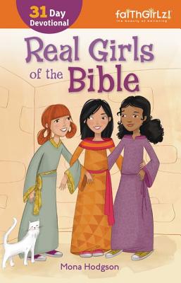 Book cover of Real Girls of the Bible: A 31-Day Devotional by Hodgson, Mona