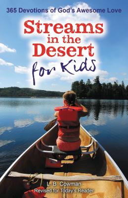 Book cover of Streams in the Desert for Kids: 365 Devotions of God's Awesome Love by Cowman, L. B. E.