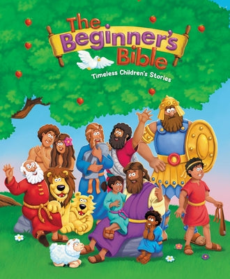 Book cover of The Beginner's Bible: Timeless Children's Stories by The Beginner's Bible