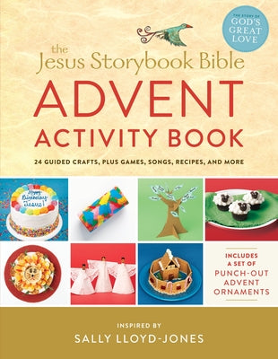 Book cover of The Jesus Storybook Bible Advent Activity Book: 24 Guided Crafts, Plus Games, Songs, Recipes, and More by Lloyd-Jones, Sally