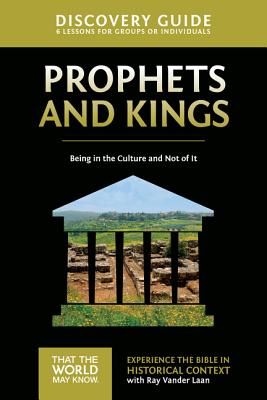 Prophets and Kings Discovery Guide: Being in the Culture and Not of It 2 by Ray Vander Laan book cover