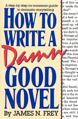 Book cover of How to Write a Damn Good Novel by Frey, James N.