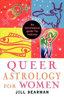 Book cover of Queer Astrology for Women: An Astrological Guide for Lesbians by Dearman, Jill