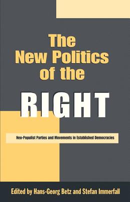 Book cover of The New Politics of the Right: Neo-Populist Parties and Movements in Established Democracies by Betz, Hans-Georg