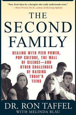 Book cover of The Second Family: Dealing with Peer Power, Pop Culture, the Wall of Silence -- And Other Challenges of Raising Today's Teens by Taffel, Ron