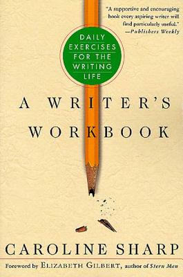 Book cover of A Writer's Workbook: Daily Exercises for the Writing Life by Sharp, Caroline