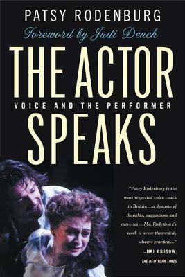 Book cover of The Actor Speaks: Voice and the Performer by Rodenburg, Patsy