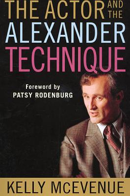 Book cover of The Actor and the Alexander Technique by McEvenue, Kelly R.