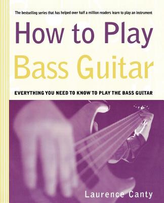 Book cover of How to Play Bass Guitar by Canty, Laurence