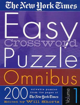 Book cover of The New York Times Easy Crossword Puzzle Omnibus Volume 1: 200 Solvable Puzzles from the Pages of the New York Times by New York Times