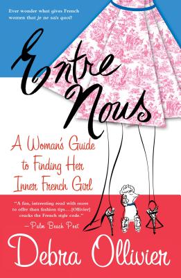 Book cover of Entre Nous: A Woman's Guide to Finding Her Inner French Girl by Ollivier, Debra