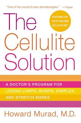 Book cover of The Cellulite Solution by Murad, Howard