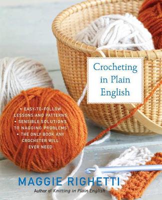 Book cover of Crocheting in Plain English, Second Edition by Righetti, Maggie