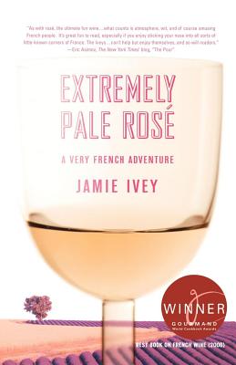 Book cover of Extremely Pale Rose: A Very French Adventure by Ivey, Jamie