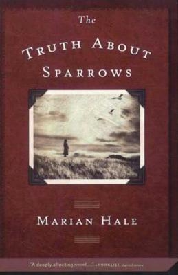 The Truth about Sparrows by Marian Hale book cover