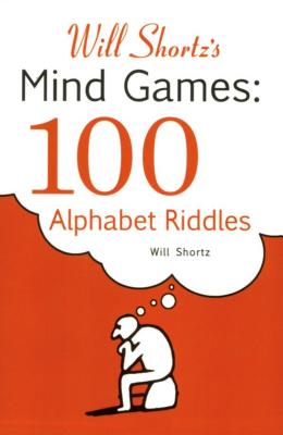 Book cover of Will Shortz's Mind Games: 100 Alphabet Riddles by Shortz, Will