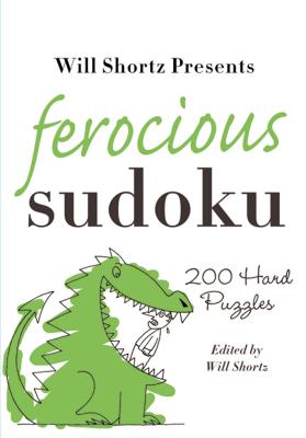 Will Shortz Presents Ferocious Sudoku: 200 Hard Puzzles by Will Shortz book cover