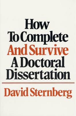 Book cover of How to Complete and Survive a Doctoral Dissertation by Sternberg, David