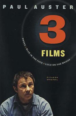 Book cover of Three Films: Smoke, Blue in the Face, and Lulu on the Bridge by Auster, Paul