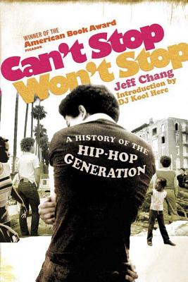 Book cover of Can't Stop Won't Stop: A History of the Hip-Hop Generation by Chang, Jeff