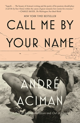 Book cover of Call Me by Your Name by Aciman, Andr
