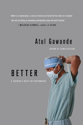 Better: A Surgeon's Notes on Performance by Atul Gawande book cover