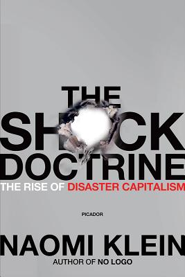 Book cover of The Shock Doctrine: The Rise of Disaster Capitalism by Klein, Naomi