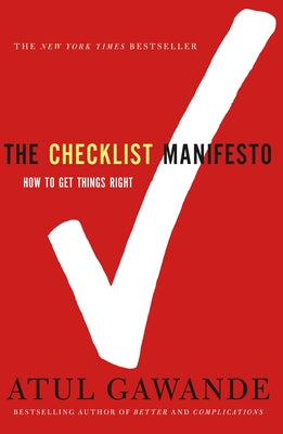 The Checklist Manifesto: How to Get Things Right by Gawande, Atul book cover