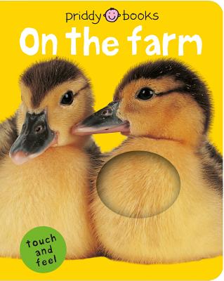 Book cover of On the Farm (Bright Baby Touch and Feel): A First Sensory Tactile Book by Priddy, Roger