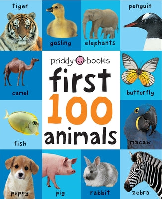 First 100 Animals: A Padded Book--Perfect for Little Hands to Hold by Priddy, Roger book cover