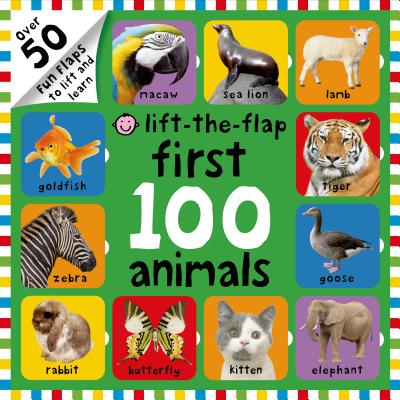 First 100 Lift-The-Flap: Animals: Over 50 Fun Flaps to Lift and Learn by Roger Priddy book cover
