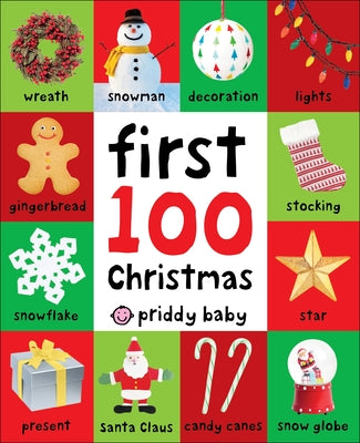 Book cover of First 100 Christmas Words: A Padded Book--Perfect for Little Hands to Hold by Priddy, Roger