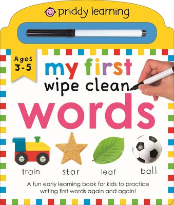 My First Wipe Clean Words (Priddy Smart): A Fun Early-Learning Book for Kids to Practice Their Pen Control Skills by Roger Priddy book cover