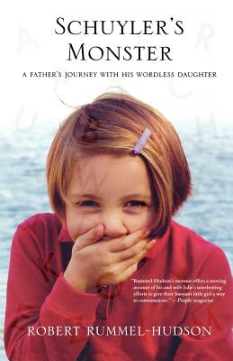 Book cover of Schuyler's Monster: A Father's Journey with His Wordless Daughter by Rummel-Hudson, Robert