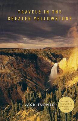 Book cover of Travels in the Greater Yellowstone by Turner, Jack
