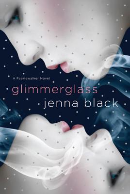 Book cover of Glimmerglass: A Faeriewalker Novel by Black, Jenna