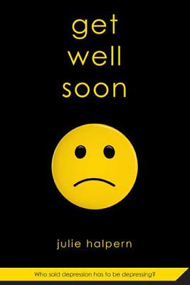 Get Well Soon by Julie Halpern book cover